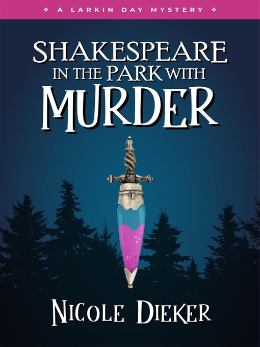 Title details for Shakespeare in the Park with Murder by Nicole Dieker - Available